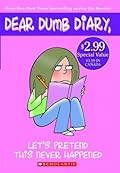 Let&#x27;s Pretend This Never Happened (Dear Dumb Diary #1) 