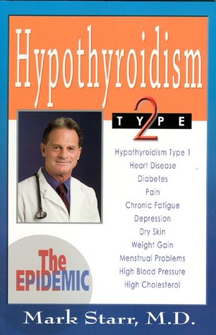 Hypothyroidism Type 2: The Epidemic - Revised 2013 Edition (Paperback)