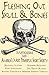 Fleshing Out Skull & Bones:...