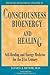 Consciousness, Bioenergy and Healing by Daniel J. Benor