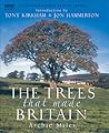 The Trees that Made Britain The Trees that Made Britain