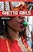 Ghetto Girls