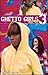 Ghetto Girls 3: Soo Hood
