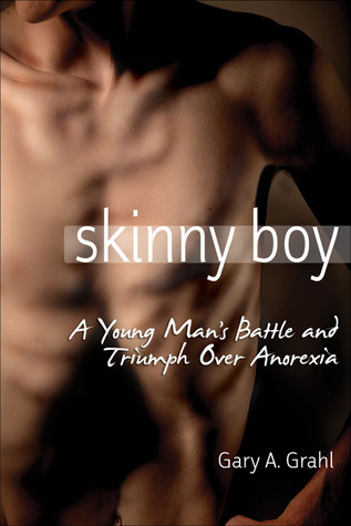 Skinny Boy: A Young Man's Battle and Triumph Over Anorexia (Paperback)