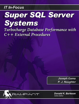 Super SQL Server Systems: Turbocharge Database Performance (It In-focus)