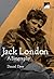 Jack London: A Biography