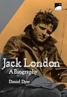 Jack London: A Biography Jack London: A Biography