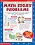 200 Super-Fun, Super-Fast Math Story Problems Math Story Problems: Quick & Funny Math Problems That Reinforce Skills in Multiplication, Division, Fractions, Decimals, Measurement, and More, Grades 3-6