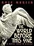 The World Before This One by Rafe Martin