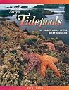 The Secrets of Tidepools: The Bright World of the Rocky Shoreline (Jean-Michel Cousteau Presents)