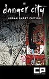 Danger City Two: Urban Short Fiction