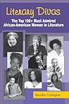 Literary Divas: The Top 100+ Most Admired African-American Women in Literature