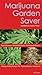 Marijuana Garden Saver: Handbook for Healthy Plants