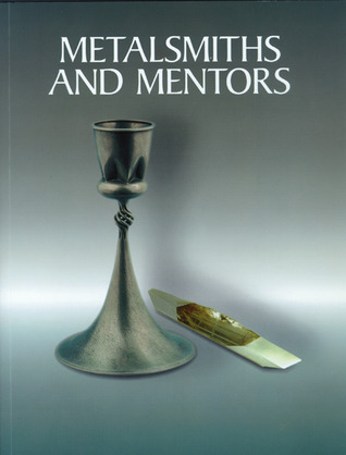 Metalsmiths and Mentors: Fred Fenster and Eleanor Moty at the University of Wisconsin-Madison (Chazen Museum of Art Catalogs)