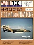 McDonnell Douglas F-4 Gun Nosed Phantoms - Warbird Tech Vol. 8