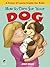 How to Care for Your Dog: A Color & Learn Guide for Kids (Dover Kids Activity Books: Animals)