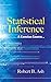 Statistical Inference: A Co...