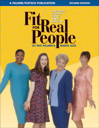 Fit for Real People: Sew Great Clothes Using ANY Pattern (Sewing for Real People series)