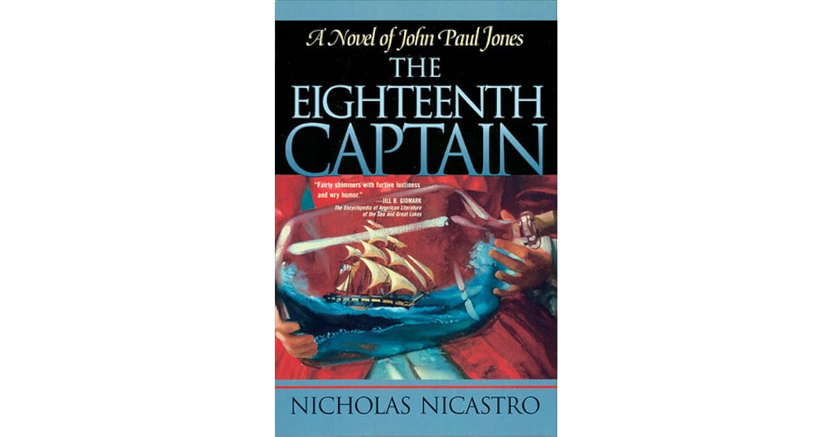 The Eighteenth Captain (John Paul Jones, #1) by Nicholas Nicastro