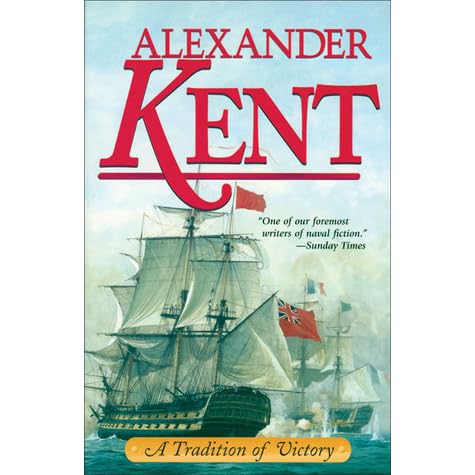 A Tradition Of Victory Richard Bolitho 16 By Alexander Kent