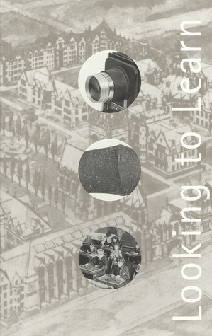 Looking to Learn: Visual Pedagogy at The University of Chicago (Paperback)
