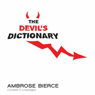 The Devil's Dictionary: Complete & Unabridged