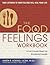 The Food and Feelings Workbook by Karen R. Koenig