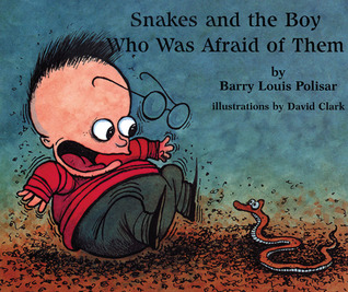 Snakes and the Boy Who Was Afraid of Them (Hardcover)