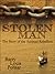 Stolen Man: The Story of th...