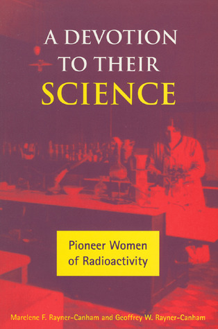 A Devotion to Their Science: Pioneer Women of Radioactivity (Paperback)
