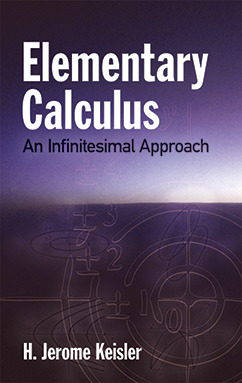 Elementary Calculus: An Infinitesimal Approach (Dover Books on Mathematics)