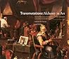 Transmutations: Alchemy in Art: Selected Works from the Eddleman and Fisher Collections at the Chemical Heritage Foundation Transmutations: Alchemy in Art: Selected Works from the Eddleman and Fisher Collections at the Chemical Heritage Foundation