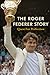 The Roger Federer Story: Qu...