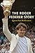 The Roger Federer Story by Rene Stauffer