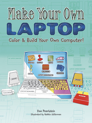 Make Your Own Laptop: Color and Build Your Own Computer! (Dover Children's Activity Books)