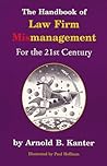 The Handbook of Law Firm Mismanagement for the 21st Century The Handbook of Law Firm Mismanagement for the 21st Century