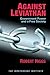 Against Leviathan: Government Power and a Free Society