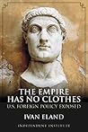 The Empire Has No Clothes: U.S. Foreign Policy Exposed