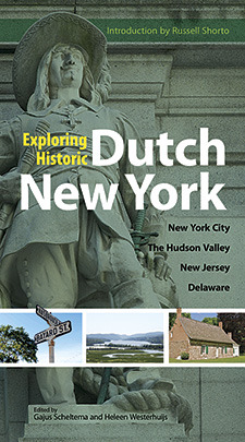 Exploring Historic Dutch New York: New York City * Hudson Valley * New Jersey * Delaware (Paperback)