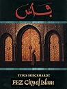 Fez: City of Islam (Islamic Texts Society) Fez: City of Islam (Islamic Texts Society)