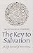The Key to Salvation: A Sufi Manual of Invocation (Islamic Texts Society)