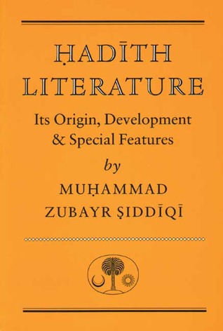 Hadith Literature: Its Origin, Development & Special Features
