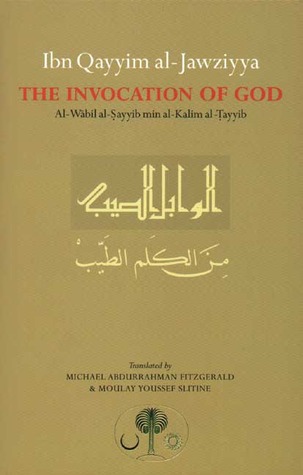 Ibn Qayyim al-Jawziyya on the Invocation of God (Islamic Texts Society)