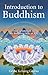 Introduction to Buddhism: An Explanation of the Buddhist Way of Life