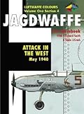 Jagdwaffe Volume One Section 4 - Attack in the West May 1940