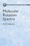 RIGHTS REVERTED - Molecular Rotation Spectra (Dover Phoenix Editions)