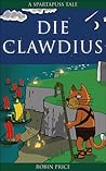 Die Clawdius (Spartapuss Tales series)