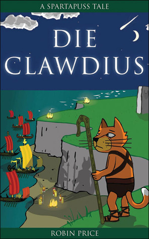 Die Clawdius (Spartapuss Tales series)