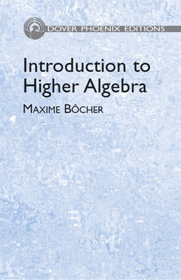 Introduction to Higher Algebra (Dover Books on Mathematics)