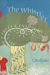 The Whistler by Ondjaki The Whistler by Ondjaki